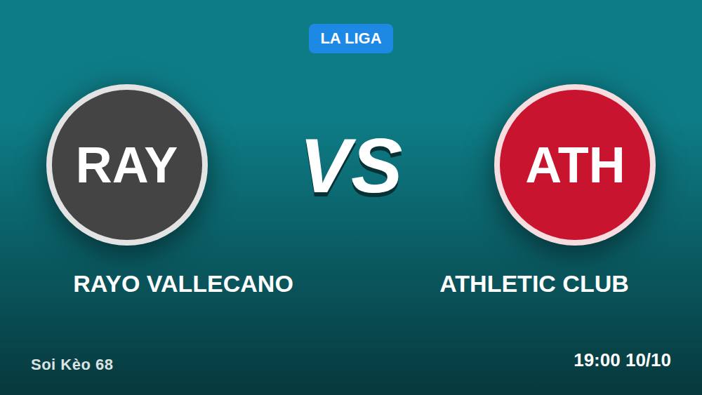 Soi kèo Rayo Vallecano vs Athletic Club: 5 bước chốt kèo La Liga